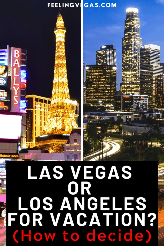 Las Vegas or Los Angeles for Vacation? How to Decide 3 Las Vegas or Los Angeles for Vacation