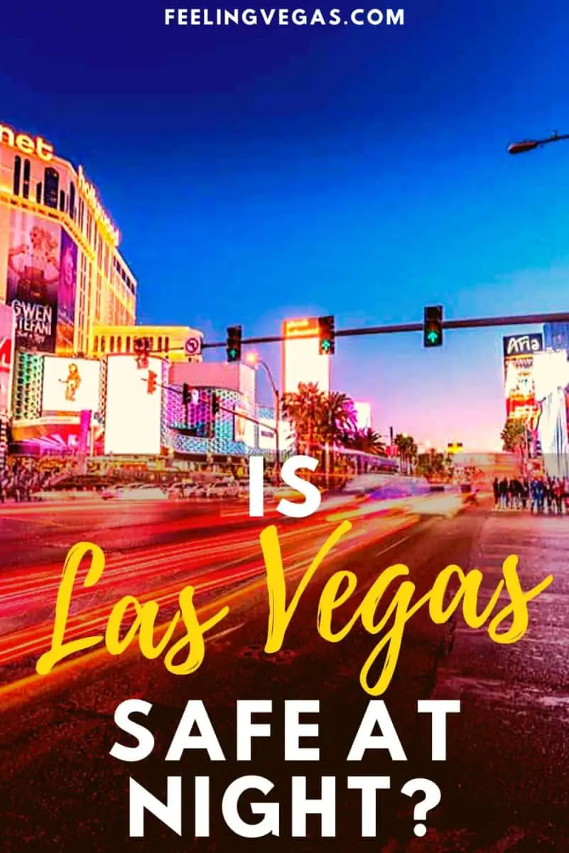 Is Las Vegas Safe at Night? The Complete Guide FeelingVegas
