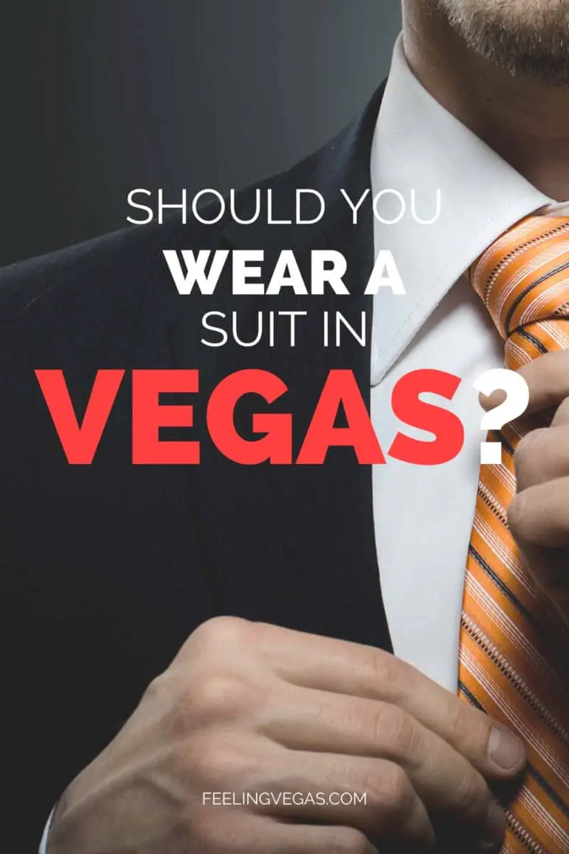 Should you wear a suit in Vegas?