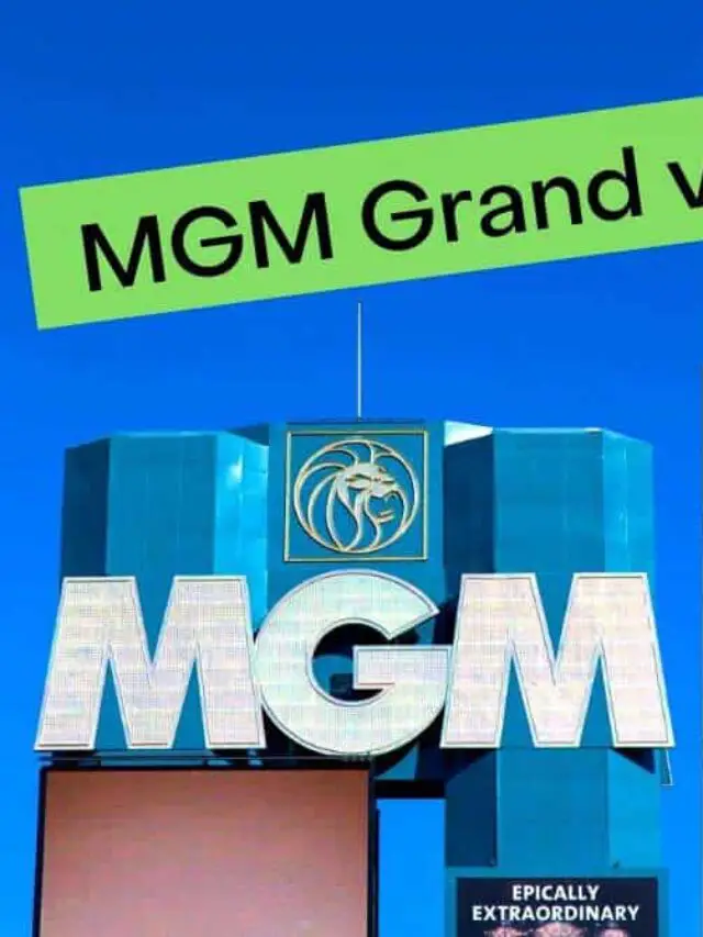 MGM Grand vs. Park MGM Which Is Better Story FeelingVegas