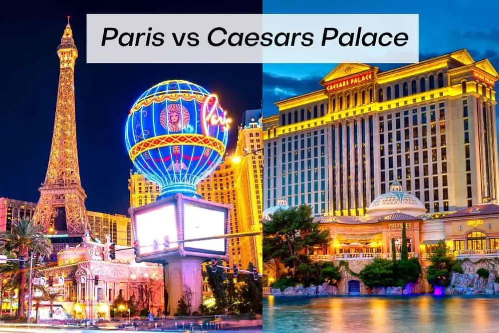 Paris Las Vegas vs Caesars Palace