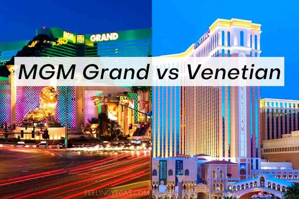 MGM Grand vs. The Venetian in Las Vegas