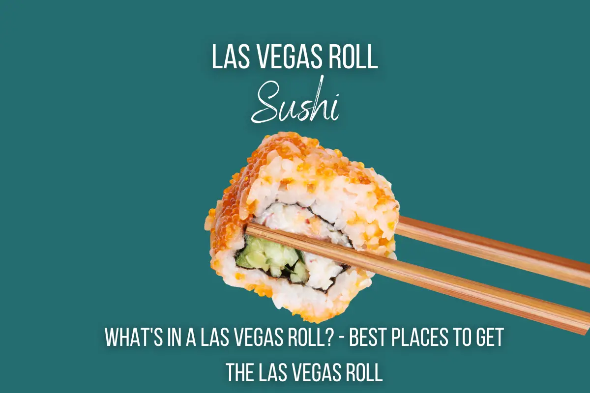 What's In A Las Vegas Roll - X Best Places To Get The Las Vegas Roll