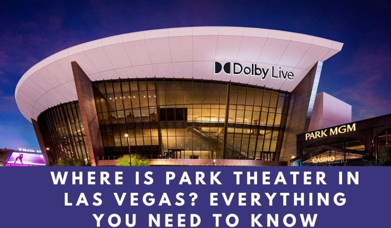 Where Is Park Theater In Las Vegas? (aka Dolby Live)