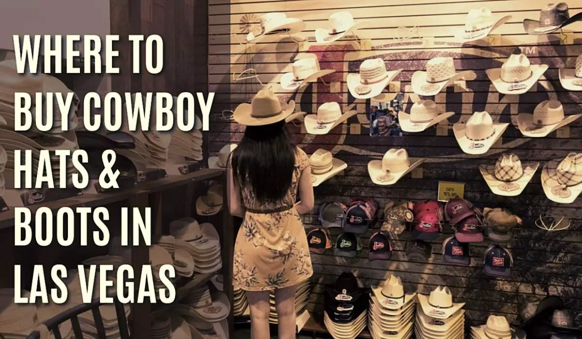 Where To Buy Cowboy Hats & Boots In Las Vegas