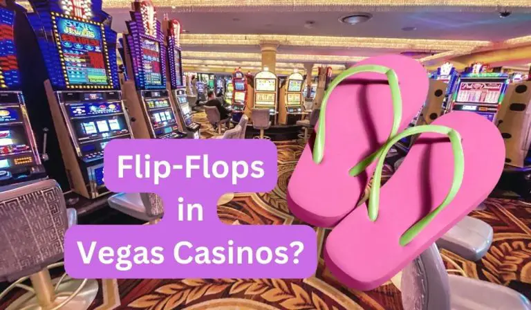 Can You Wear Flip Flops in Vegas Casinos? (Answered)