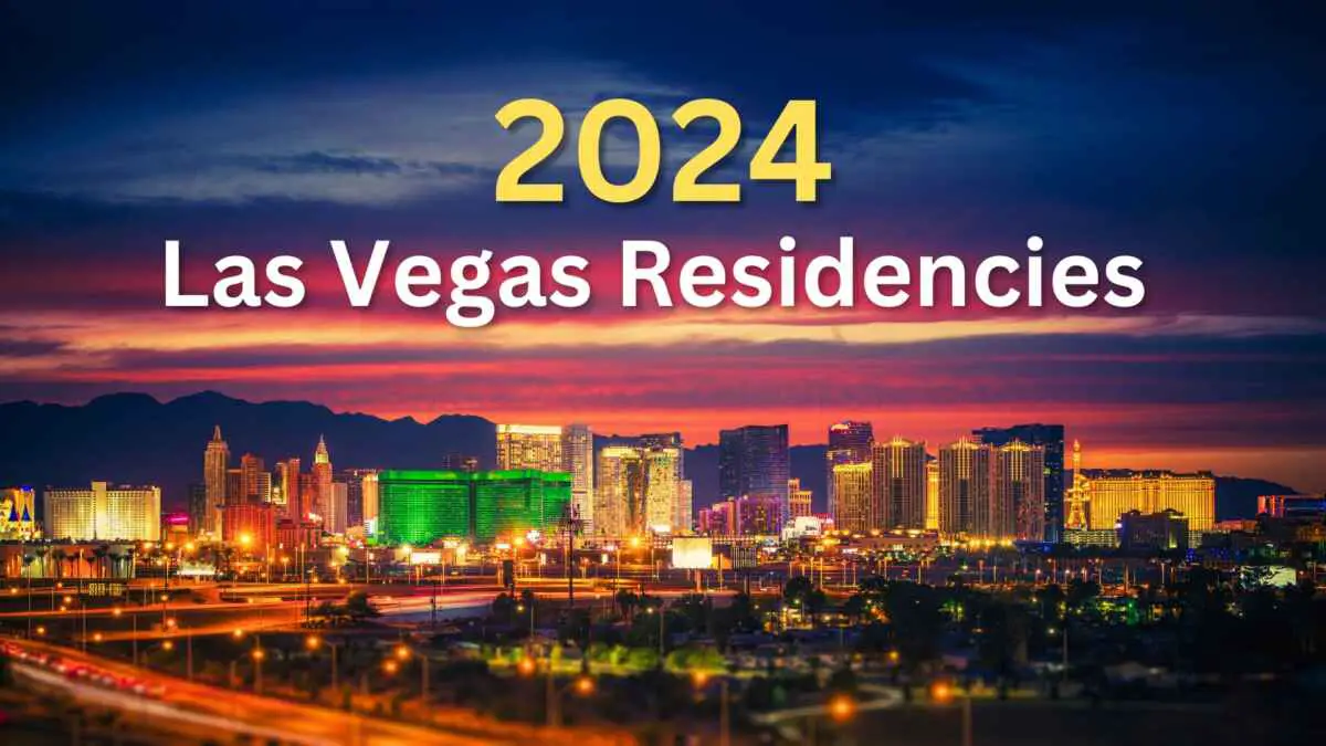 Residency Shows Coming to Las Vegas in 2024: Your Ultimate Guide to the City's Hottest Acts 1 Las Vegas Residency Shows 2024